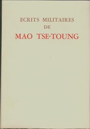Ecrits militaires de Mao Tsé-Toung. - Mao Tsé-Toung
