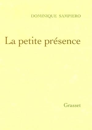 Image du vendeur pour La Petite pr?sence - Dominique Sampiero mis en vente par Book Hmisphres