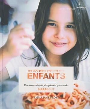 Les 200 plats pr f r s des enfants - Emma Jane Frost