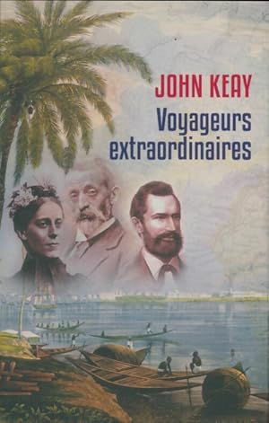 Image du vendeur pour Voyageurs extraordinaires - John Keay mis en vente par Book Hmisphres