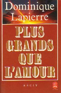 Image du vendeur pour Plus grands que l'amour - Dominique Lapierre mis en vente par Book Hmisphres
