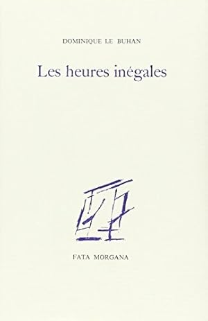 Image du vendeur pour Les Heures in?gales - Dominique Le Buhan mis en vente par Book Hmisphres