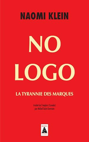 Imagen del vendedor de No logo : La tyrannie des marques - Naomi Klein a la venta por Book Hmisphres