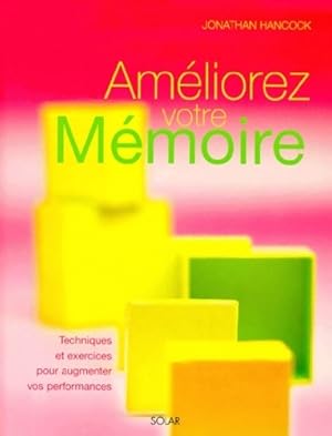 Améliorez votre mémoire : Techniques et exercices - Jonathan Hancock