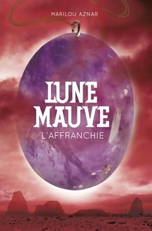Image du vendeur pour Lune mauve : L'affranchie - Marilou Aznar mis en vente par Book Hmisphres