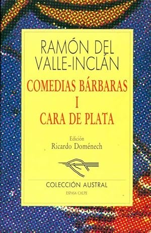 Comedias barbaras I : Cara de plata - Ramon Del Valle-Incl?n
