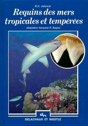 Requins des mers tropicales et tempérées - R. H. Johnson