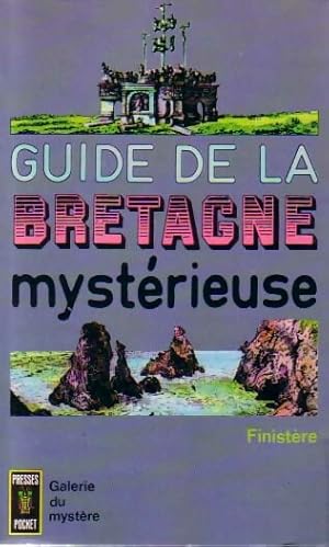 Guide de la Bretagne mystérieuse : Finistère - Inconnu