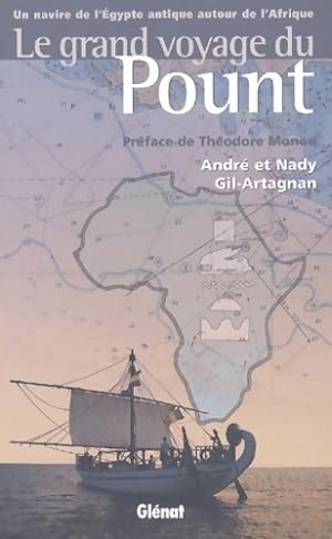 Seller image for Le grand voyage du Pount. Un navire de l'Egypte antique autour de l'Afrique - Andr? Gil-Artagnan for sale by Book Hmisphres
