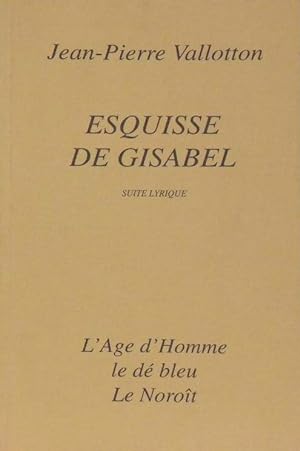 Seller image for Esquisse de Gisabel - Jean-Pierre Vallotton for sale by Book Hmisphres