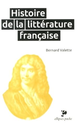 Histoire de la Litt rature Fran aise Poche - Bernard Valette