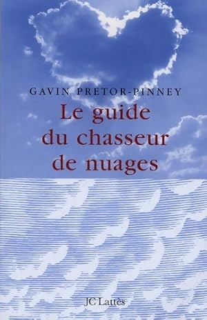 Seller image for Le guide du chasseur de nuages - Gavin Pretor Pinney for sale by Book Hmisphres