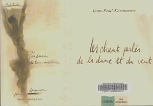 Les chants parlés de la dune et du vent - Jean-Paul Kermarrec
