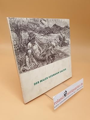 Bild des Verkufers fr Der Maler Hermann Sauter zum Verkauf von Roland Antiquariat UG haftungsbeschrnkt