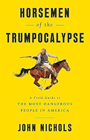 Immagine del venditore per Horsemen of the Trumpocalypse: A Field Guide to the Most Dangerous People in America venduto da WeBuyBooks