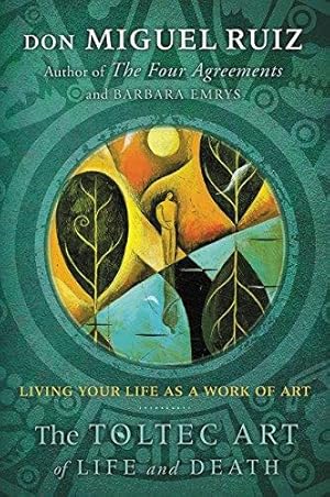 Bild des Verkufers fr The Toltec Art of Life and Death: Living Your Life As a Work of Art zum Verkauf von WeBuyBooks