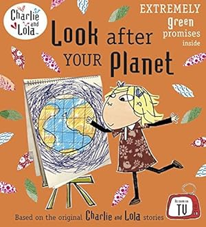 Imagen del vendedor de Charlie and Lola: Look After Your Planet a la venta por WeBuyBooks