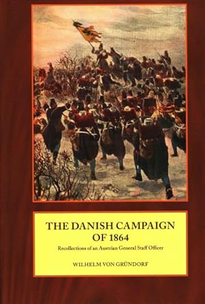 Imagen del vendedor de Danish Campaign of 1864 : Recollections of an Austrian General Staff Officer a la venta por GreatBookPrices