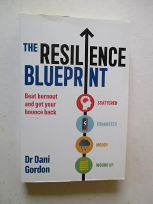 The Resilience Blueprint: Beat burnout and get your bounce back