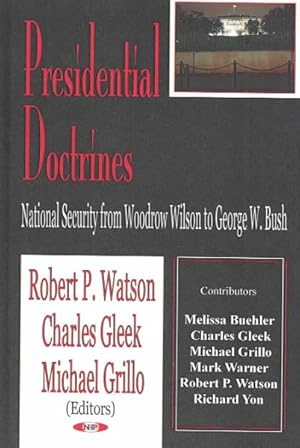 Seller image for Presidential Doctrines : National Security from Woodrow Wilson to George W. Bush for sale by GreatBookPrices
