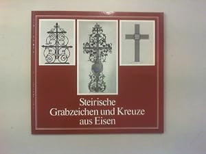 Seller image for Steirische Grabzeichen und Kreuze aus Eisen. for sale by Antiquariat Matthias Drummer