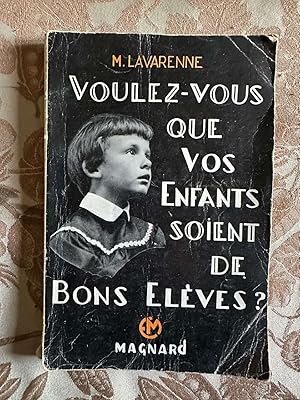 Seller image for Voulez vous que vos enfants soient de bons eleves for sale by Dmons et Merveilles