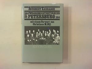 Das Großmeister-Turnier zu St. Petersburg im Jahre 1914. Sammlung sämtlicher Partien mit ausführl...