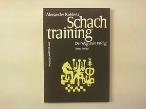 Imagen del vendedor de Schachtraining. Der Weg zum Erfolg. a la venta por Antiquariat Matthias Drummer