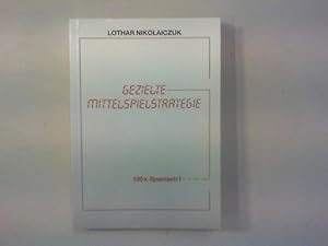 Immagine del venditore per Gezielte Mittelspielstrategie. 100x Spanisch I. Alle Systeme nach 1. e4 e5 2. Sf3 Sc6 3. Lb5 a6 4. La4 Sf6 5. 0-0 Le7 6. Te1 b5 7. Lb3 einschlielich Marshall-Gambit. venduto da Antiquariat Matthias Drummer