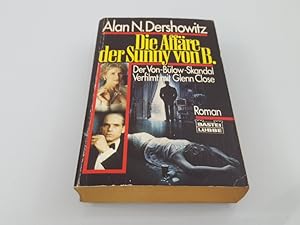Die Affäre der Sunny von B. : der Von-Bülow-Skandal ; [Roman] Alan N. Dershowitz. Aus dem Amerika...