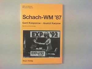 Schach-WM 87. Garri Kasparow - Anatoli Karpow. Berichte und Kommentare.