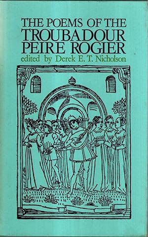 Imagen del vendedor de Poems of the Troubadour Peire Rogier a la venta por High Street Books