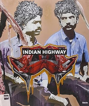 Indian Highway. Catalogo della mostra (Roma, 22 settembre 2011-29 gennaio 2012). Ediz. illustrata