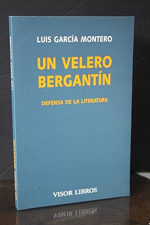 Un velero bergantín. Defensa de la literatura.- García Montero, Luis.