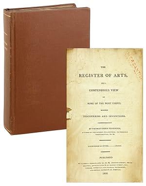 The Register of Arts, or A compendious view of some of the most useful modern discoveries and inv...