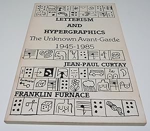 Letterism and Hypergraphics: The Unknown Avant-Garde, 1945-1985