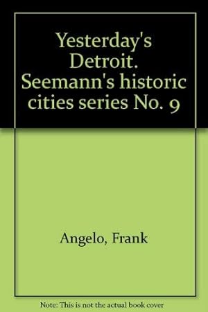 Bild des Verkufers fr Yesterday's Detroit. Seemann's historic cities series No. 9 zum Verkauf von Redux Books