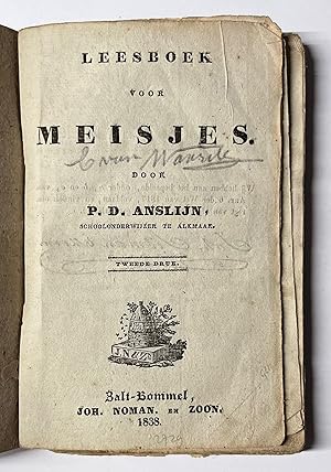 Schoolbook, 1838, Education | Leesboek voor Meisjes. Door P.D. Anslijn, Schoolonderwijzer te Alkm...