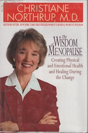 Imagen del vendedor de THE WISDOM OF MENOPAUSE : CREATING PHYSICAL AND EMOTIONAL HEALTH AND HEALING DURING THE CHANGE a la venta por Dromanabooks