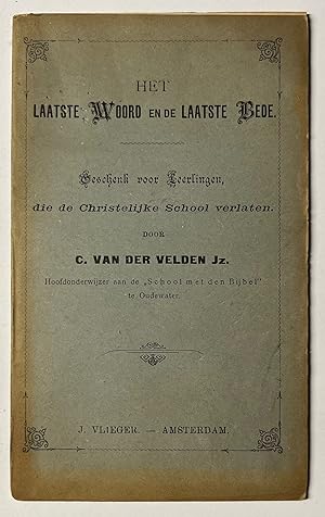 Schoolbook, [1888], Education | Het Laatste Woord en de Laatste Bede. Geschenk voor Leerlingen, d...