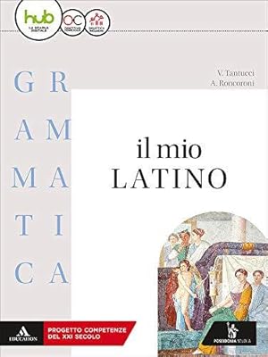 Image du vendeur pour Il mio latino. Grammatica. Con lezioni. Per i Licei e gli Ist. magistrali. (Vol. 1) mis en vente par Usatopoli libriusatierari