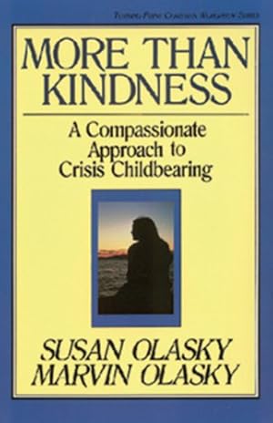 Image du vendeur pour More than Kindness: A Compassionate Approach to Crisis Childbearing (Turning Point Christian Worldview Series) mis en vente par Redux Books
