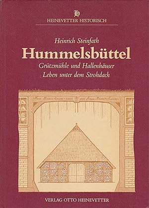 Hummelsbüttel : Grützmühle und Hallenhäuser - Leben unter dem Strohdach