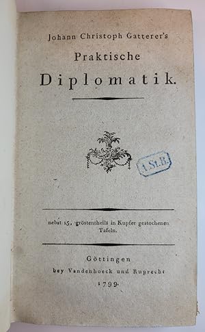 Praktische Diplomatik. Mit 16 (davon 11 Kufertafeln und 5 typogr.) meist gefalt. Tafeln.