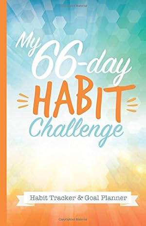 Imagen del vendedor de My 66-Day Challenge Habit Tracker & Goal Planner: A Daily Journal to Help You Track Your Habits and Achieve Your Dream Life a la venta por Reliant Bookstore