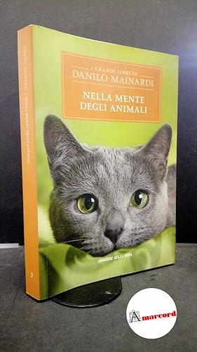 Seller image for Mainardi, Danilo. Nella mente degli animali Milano RCS Media Group, 2017 for sale by Amarcord libri