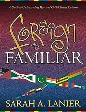 Seller image for Foreign to Familiar: A Guide to Understanding Hot - And Cold - Climate Cultures for sale by -OnTimeBooks-