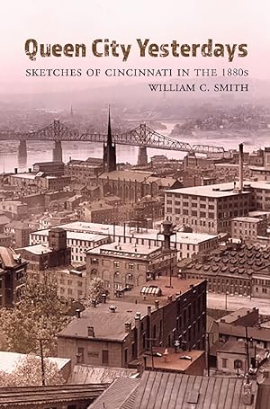 Seller image for Queen City Yesterdays: Sketches of Cincinnati in the 1880s for sale by Commonwealth Book Company, Inc.
