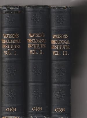 Imagen del vendedor de Watson's Theological Institutes (3 vols) a la venta por The Sanctuary Bookshop.