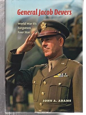 Bild des Verkufers fr General Jacob Devers: World War II's Forgotten Four Star zum Verkauf von EdmondDantes Bookseller